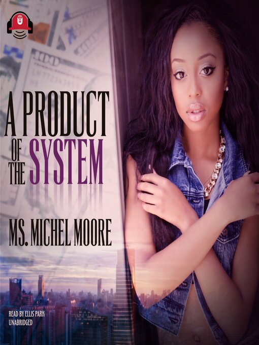 Title details for A Product of the System by Michel Moore - Available